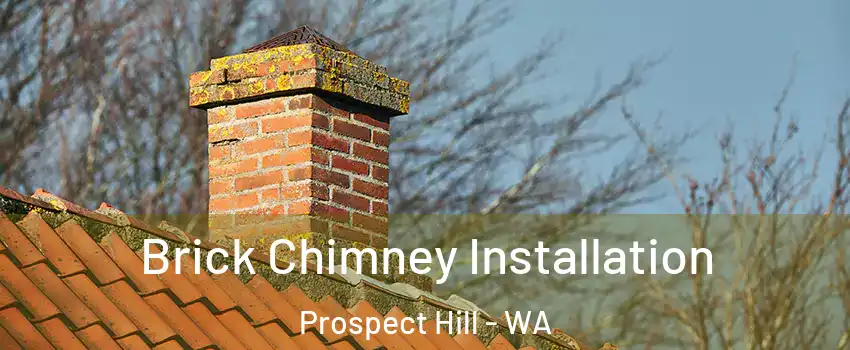 Brick Chimney Installation Prospect Hill - WA