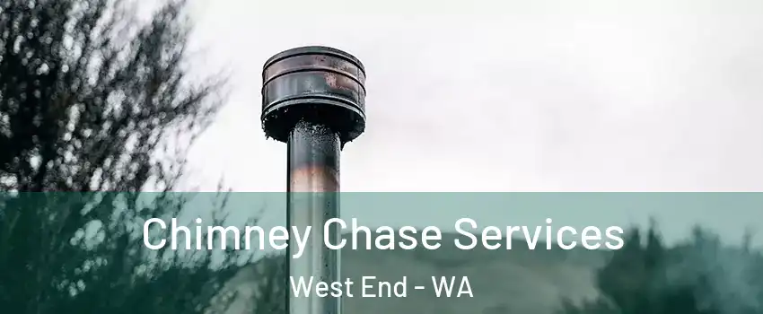 Chimney Chase Services West End - WA
