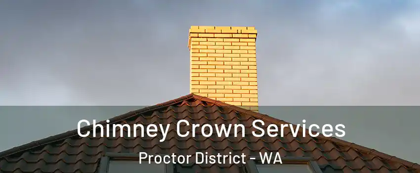 Chimney Crown Services Proctor District - WA