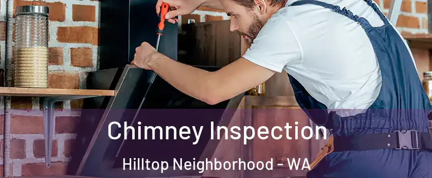 Chimney Inspection Hilltop Neighborhood - WA