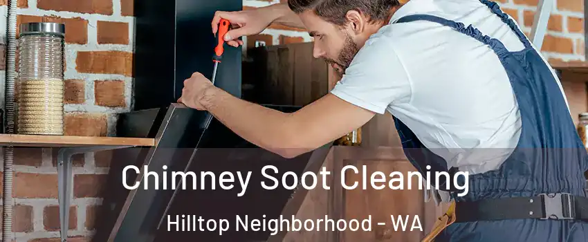 Chimney Soot Cleaning Hilltop Neighborhood - WA