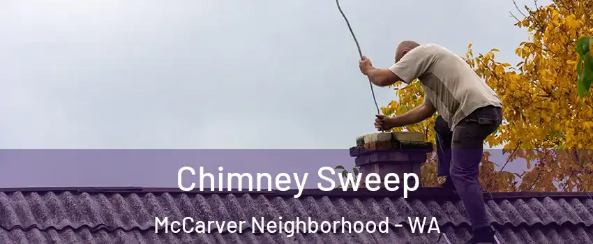 Chimney Sweep McCarver Neighborhood - WA