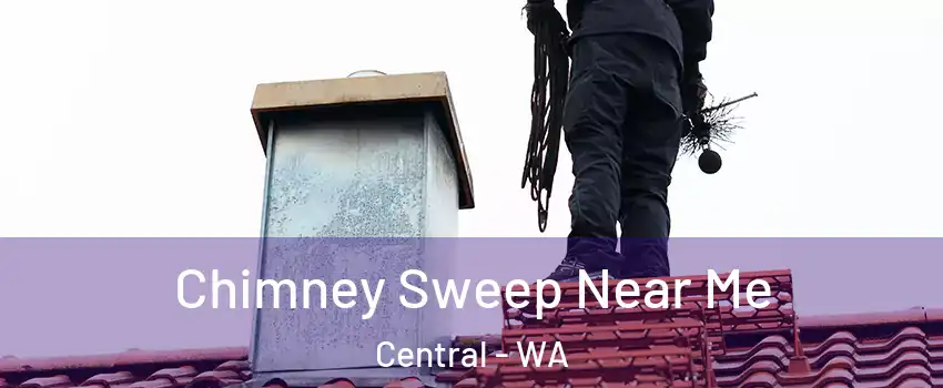 Chimney Sweep Near Me Central - WA