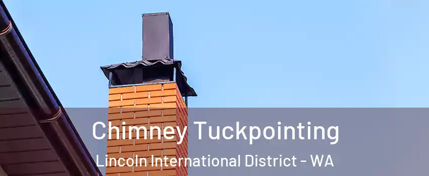 Chimney Tuckpointing Lincoln International District - WA