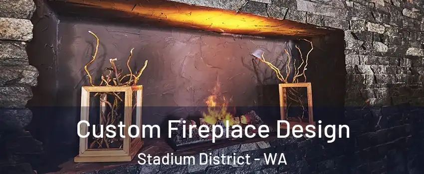 Custom Fireplace Design Stadium District - WA