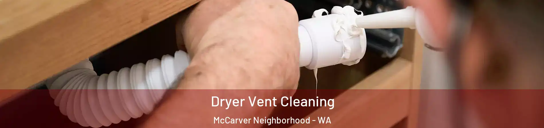 Dryer Vent Cleaning McCarver Neighborhood - WA
