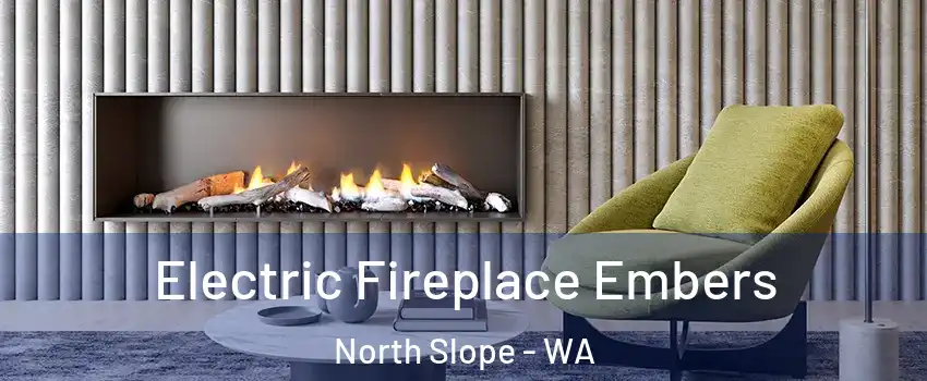Electric Fireplace Embers North Slope - WA
