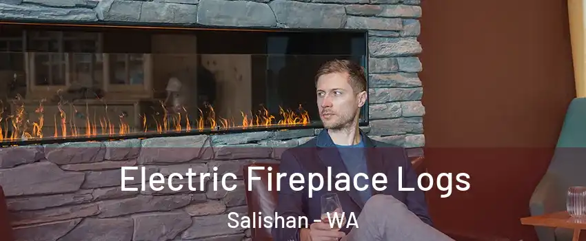Electric Fireplace Logs Salishan - WA