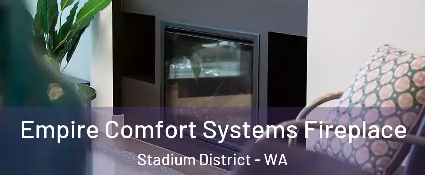 Empire Comfort Systems Fireplace Stadium District - WA