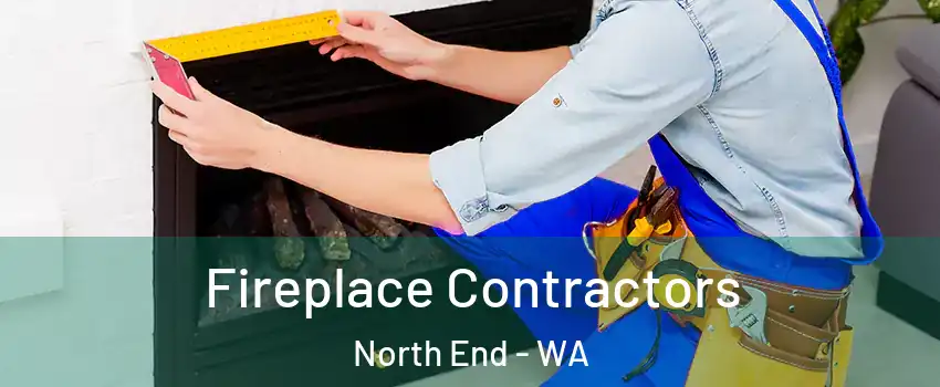 Fireplace Contractors North End - WA