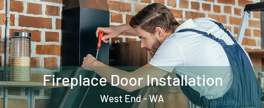 Fireplace Door Installation West End - WA
