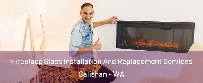 Fireplace Glass Installation And Replacement Services Salishan - WA