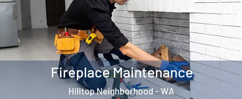 Fireplace Maintenance Hilltop Neighborhood - WA