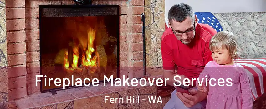 Fireplace Makeover Services Fern Hill - WA