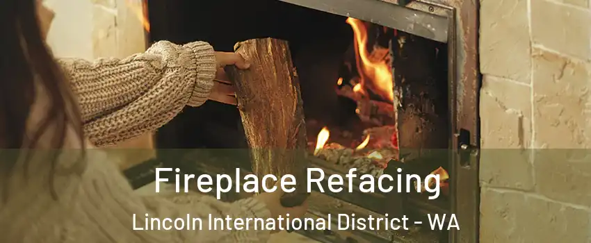 Fireplace Refacing Lincoln International District - WA