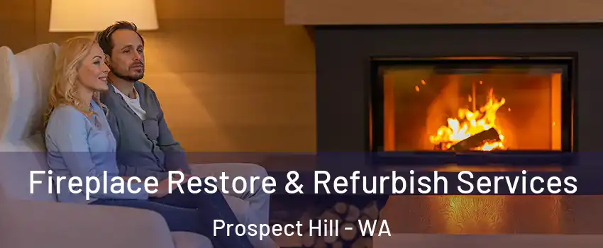 Fireplace Restore & Refurbish Services Prospect Hill - WA
