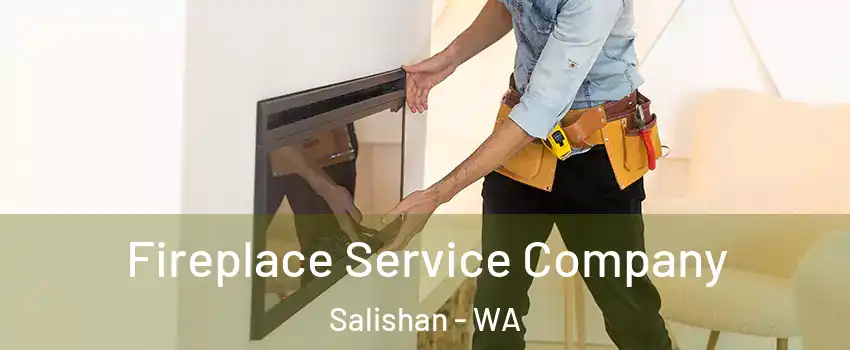 Fireplace Service Company Salishan - WA