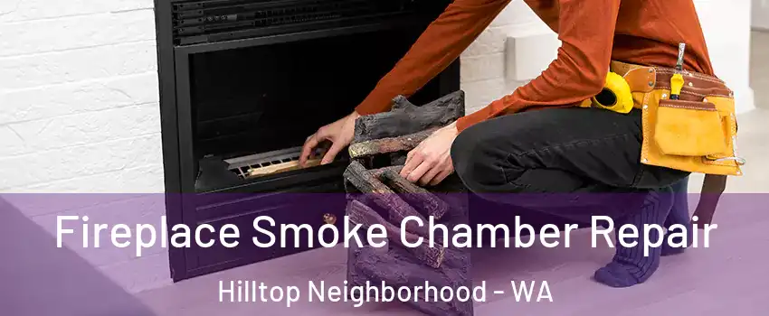 Fireplace Smoke Chamber Repair Hilltop Neighborhood - WA