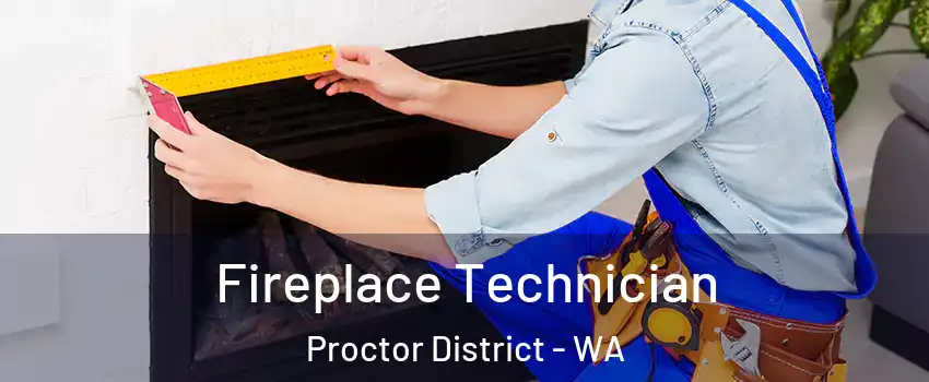 Fireplace Technician Proctor District - WA