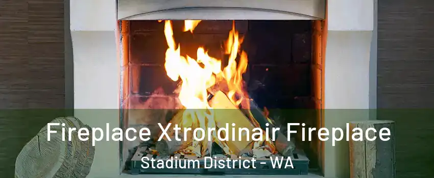 Fireplace Xtrordinair Fireplace Stadium District - WA