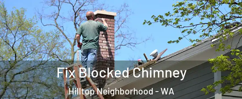 Fix Blocked Chimney Hilltop Neighborhood - WA
