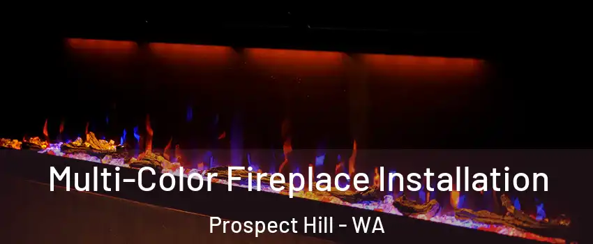 Multi-Color Fireplace Installation Prospect Hill - WA