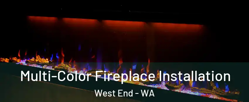 Multi-Color Fireplace Installation West End - WA