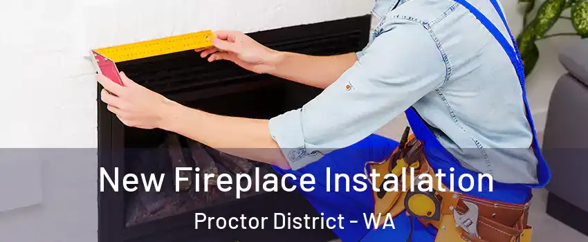 New Fireplace Installation Proctor District - WA