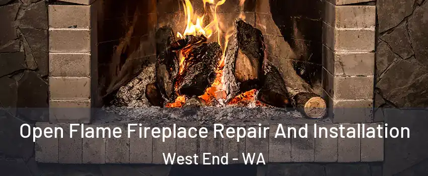 Open Flame Fireplace Repair And Installation West End - WA