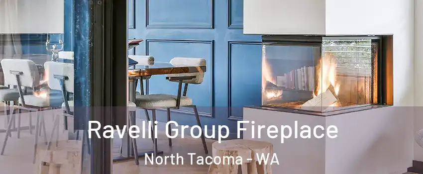Ravelli Group Fireplace North Tacoma - WA