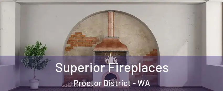 Superior Fireplaces Proctor District - WA