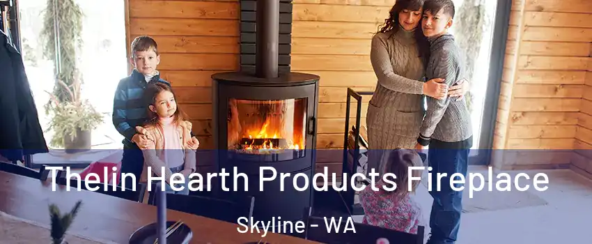 Thelin Hearth Products Fireplace Skyline - WA