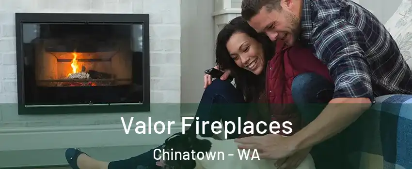 Valor Fireplaces Chinatown - WA