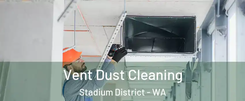 Vent Dust Cleaning Stadium District - WA