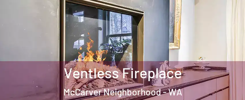 Ventless Fireplace McCarver Neighborhood - WA