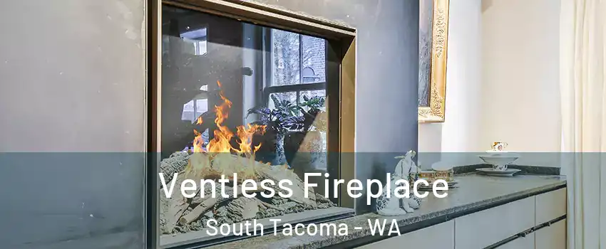 Ventless Fireplace South Tacoma - WA
