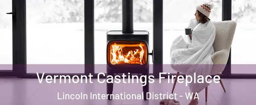 Vermont Castings Fireplace Lincoln International District - WA